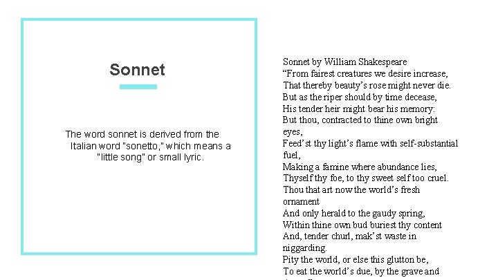 Sonnet The word sonnet is derived from the Italian word “sonetto, ” which means