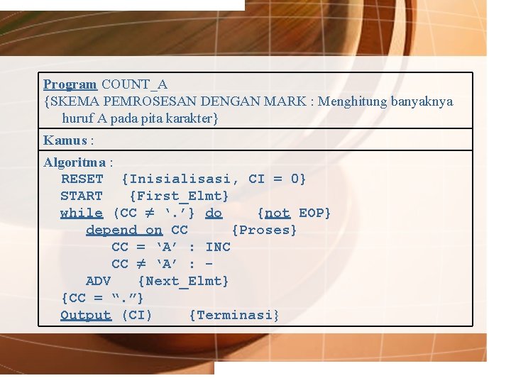 Program COUNT_A {SKEMA PEMROSESAN DENGAN MARK : Menghitung banyaknya huruf A pada pita karakter}