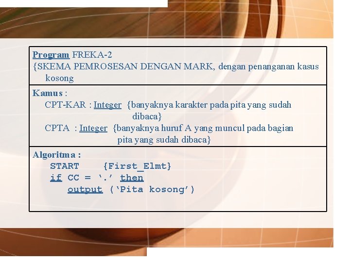 Program FREKA-2 {SKEMA PEMROSESAN DENGAN MARK, dengan penanganan kasus kosong Kamus : CPT-KAR :