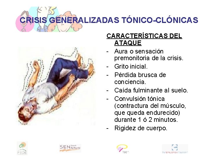 CRISIS GENERALIZADAS TÓNICO-CLÓNICAS CARACTERÍSTICAS DEL ATAQUE - Aura o sensación premonitoria de la crisis.