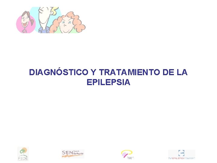 DIAGNÓSTICO Y TRATAMIENTO DE LA EPILEPSIA 