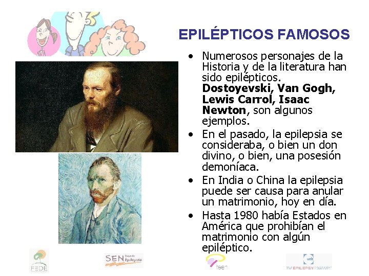 EPILÉPTICOS FAMOSOS • Numerosos personajes de la Historia y de la literatura han sido