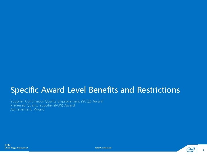 Specific Award Level Benefits and Restrictions Supplier Continuous Quality Improvement (SCQI) Award Preferred Quality