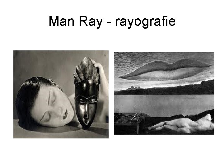 Man Ray - rayografie 