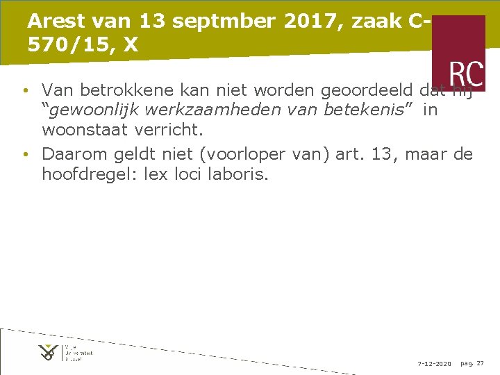 Arest van 13 septmber 2017, zaak C 570/15, X • Van betrokkene kan niet