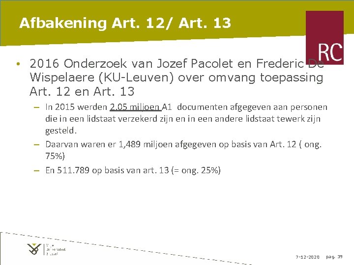 Afbakening Art. 12/ Art. 13 • 2016 Onderzoek van Jozef Pacolet en Frederic De