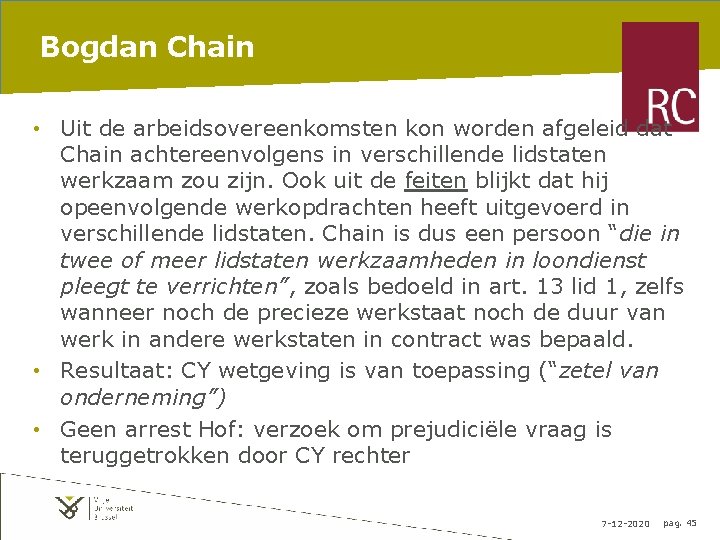 Bogdan Chain • Uit de arbeidsovereenkomsten kon worden afgeleid dat Chain achtereenvolgens in verschillende