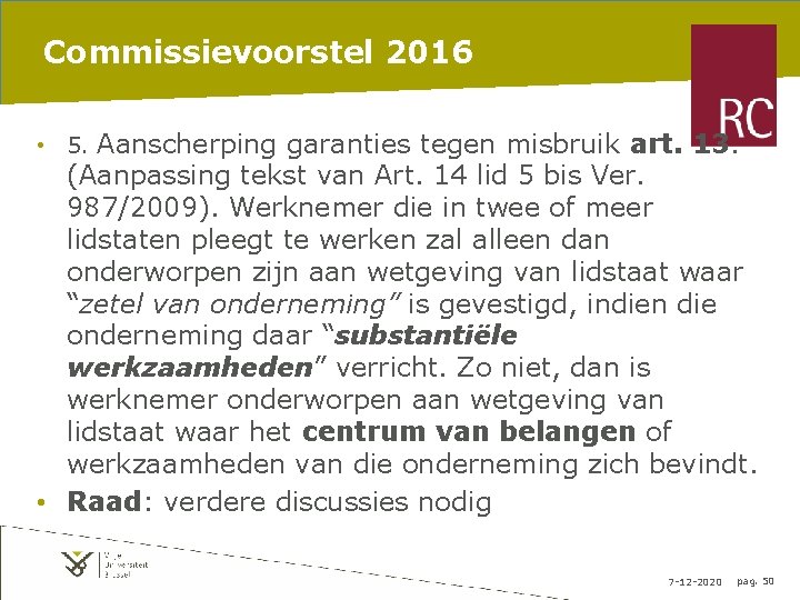 Commissievoorstel 2016 • 5. Aanscherping garanties tegen misbruik art. 13. (Aanpassing tekst van Art.