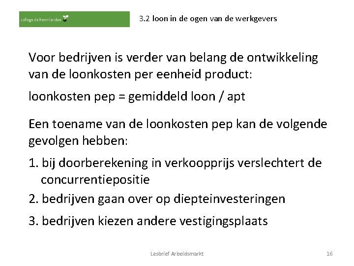 3. 2 loon in de ogen van de werkgevers Voor bedrijven is verder van