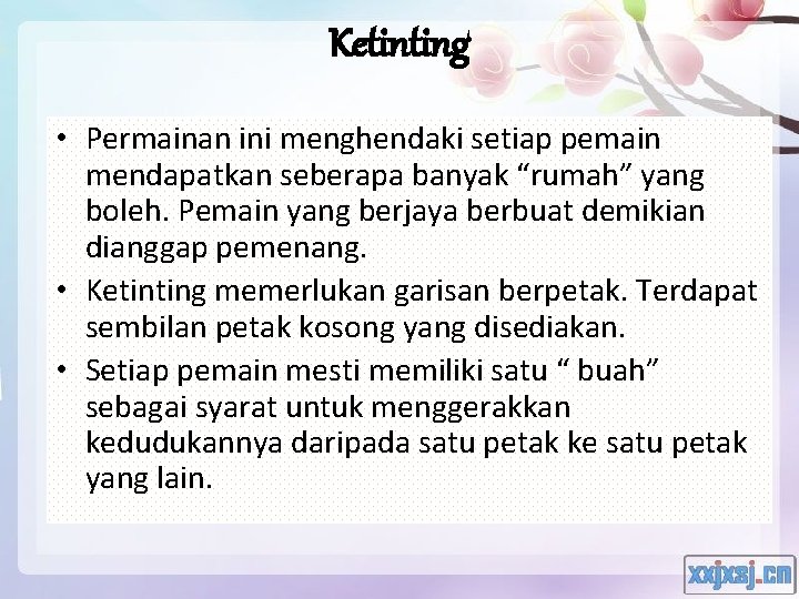 Ketinting • Permainan ini menghendaki setiap pemain mendapatkan seberapa banyak “rumah” yang boleh. Pemain