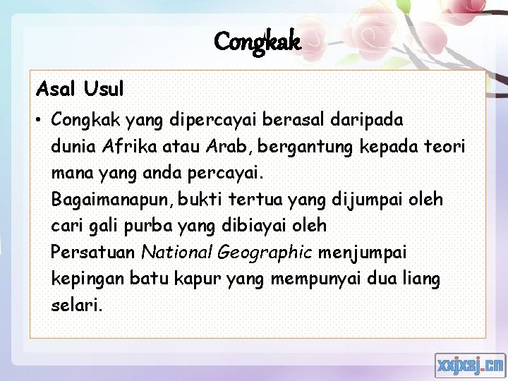 Congkak Asal Usul • Congkak yang dipercayai berasal daripada dunia Afrika atau Arab, bergantung