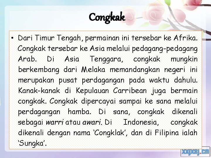 Congkak • Dari Timur Tengah, permainan ini tersebar ke Afrika. Congkak tersebar ke Asia