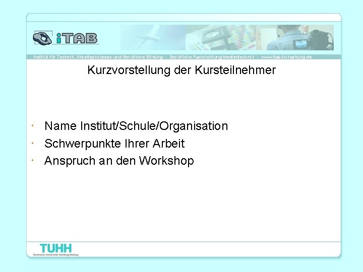 Institut für Technik, Arbeitsprozesse und Berufliche Bildung - Berufliche Fachrichtung Medientechnik - www. itab.