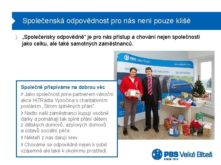 Společenská odpovědnost pro nás není pouze klišé ñ „Společensky odpovědně“ je pro nás přístup