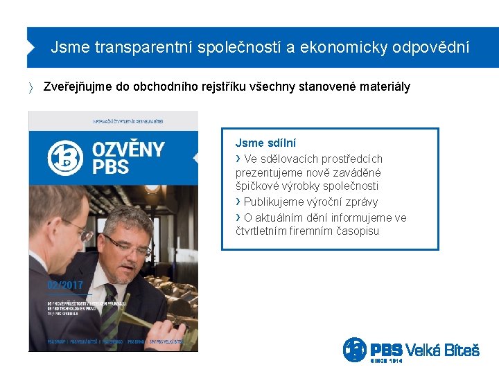 Jsme transparentní společností a ekonomicky odpovědní ñ Zveřejňujme do obchodního rejstříku všechny stanovené materiály