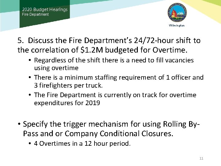 2020 Budget Hearings Fire Department Wilmington 5. Discuss the Fire Department’s 24/72 -hour shift