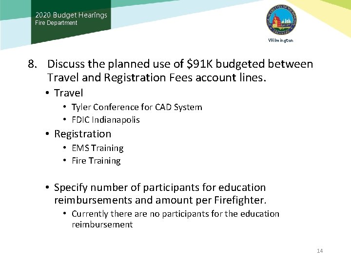 2020 Budget Hearings Fire Department Wilmington 8. Discuss the planned use of $91 K
