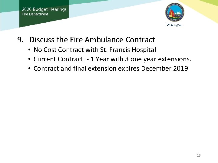 2020 Budget Hearings Fire Department Wilmington 9. Discuss the Fire Ambulance Contract • No