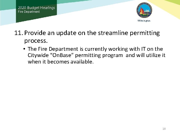 2020 Budget Hearings Fire Department Wilmington 11. Provide an update on the streamline permitting
