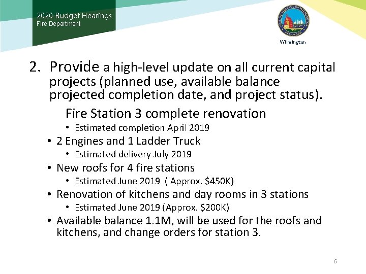 2020 Budget Hearings Fire Department Wilmington 2. Provide a high-level update on all current