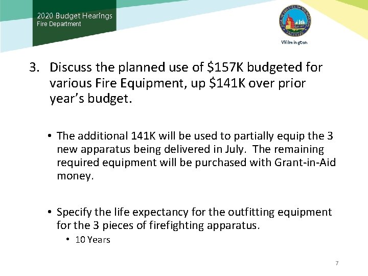 2020 Budget Hearings Fire Department Wilmington 3. Discuss the planned use of $157 K