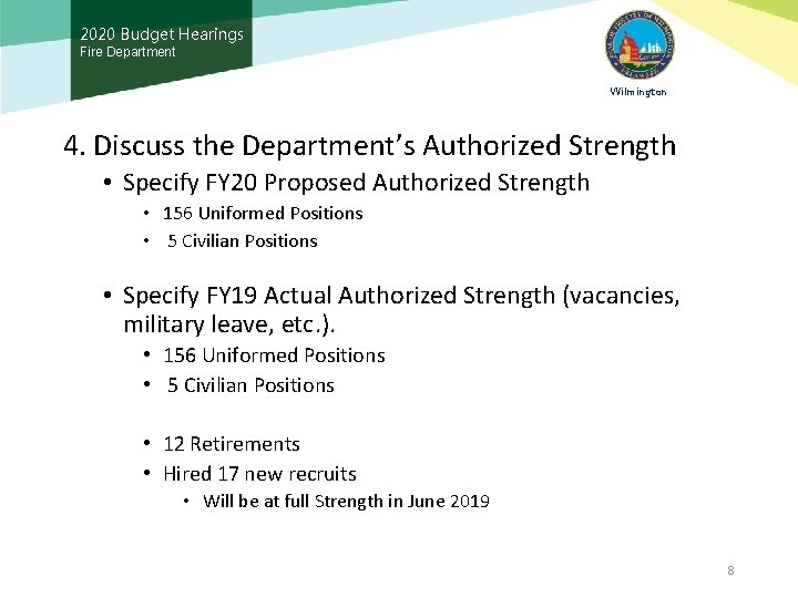 2020 Budget Hearings Fire Department Wilmington 4. Discuss the Department’s Authorized Strength • Specify