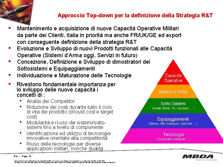 Approccio Top-down per la definizione della Strategia R&T • • • Mantenimento e acquisizione