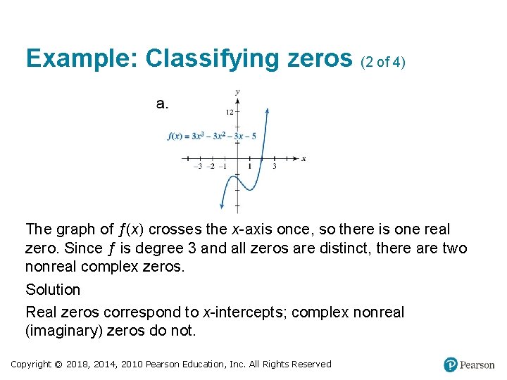 Example: Classifying zeros (2 of 4) The graph of ƒ(x) crosses the x-axis once,