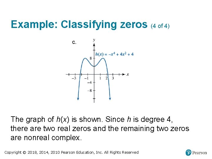 Example: Classifying zeros (4 of 4) The graph of h(x) is shown. Since h