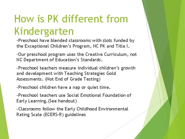 How is PK different from Kindergarten -Preschool have blended classrooms with slots funded by