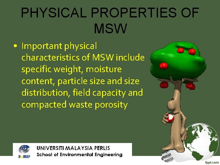 PHYSICAL PROPERTIES OF MSW • Important physical characteristics of MSW include specific weight, moisture
