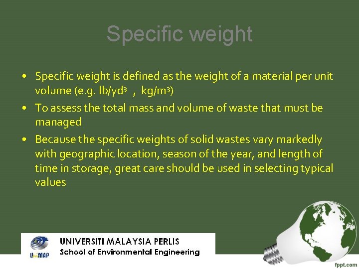 Specific weight • Specific weight is defined as the weight of a material per