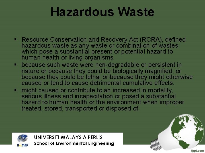 Hazardous Waste Resource Conservation and Recovery Act (RCRA), defined hazardous waste as any waste