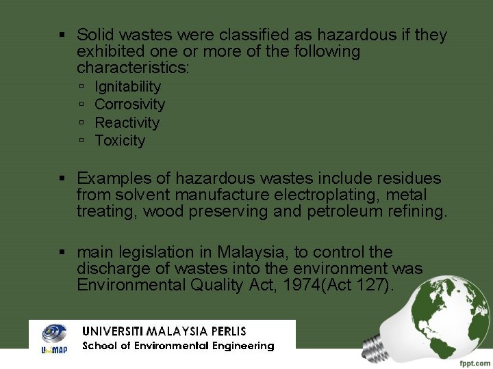  Solid wastes were classified as hazardous if they exhibited one or more of