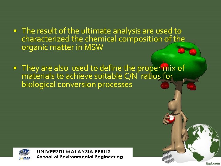  • The result of the ultimate analysis are used to characterized the chemical