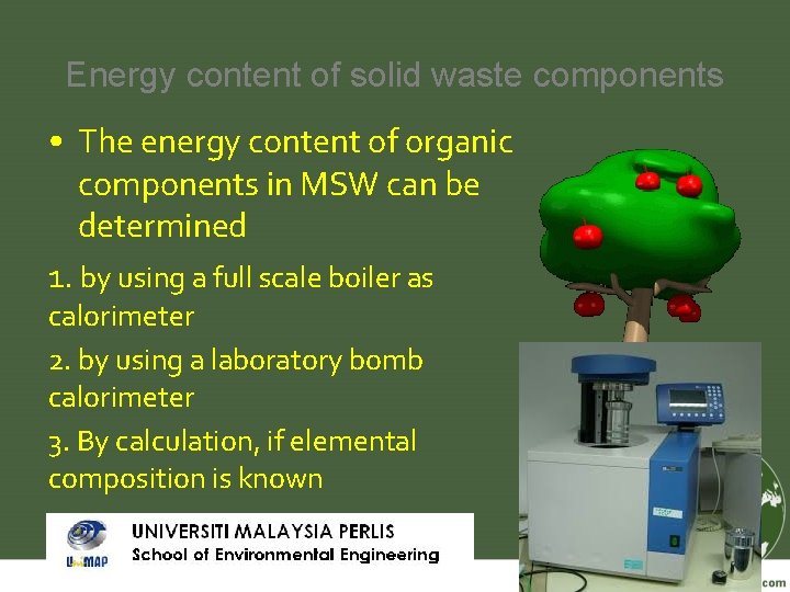 Energy content of solid waste components • The energy content of organic components in