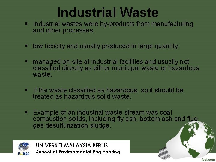 Industrial Waste Industrial wastes were by-products from manufacturing and other processes. low toxicity and
