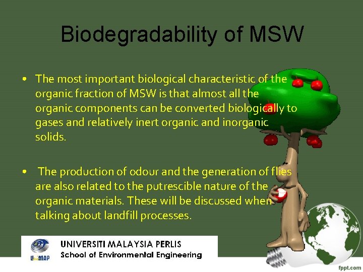 Biodegradability of MSW • The most important biological characteristic of the organic fraction of