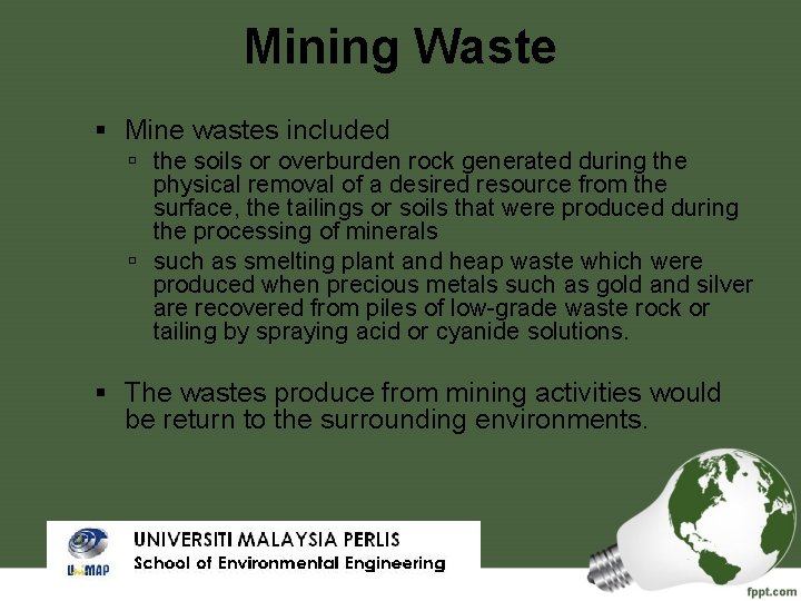 Mining Waste Mine wastes included the soils or overburden rock generated during the physical