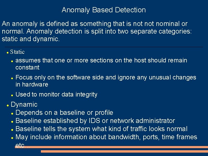 Anomaly Based Detection An anomaly is defined as something that is not nominal or