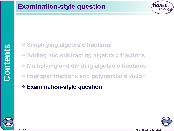 Contents Examination-style question Simplifying algebraic fractions Adding and subtracting algebraic fractions Multiplying and dividing