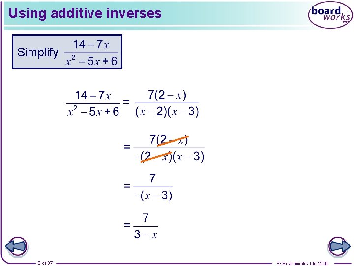 Using additive inverses Simplify 8 of 37 © Boardworks Ltd 2006 