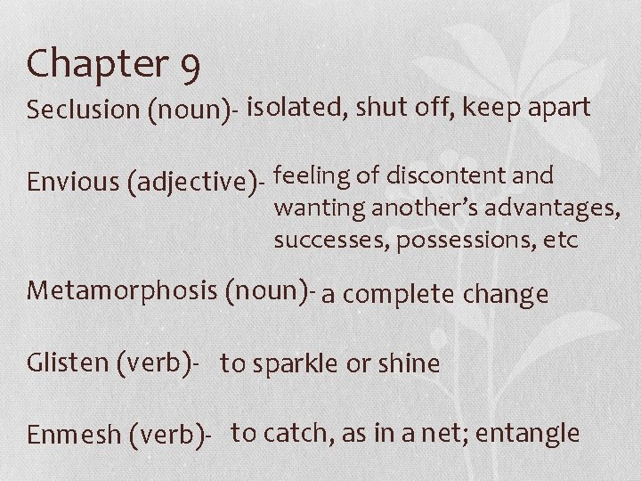 Chapter 9 Seclusion (noun)- isolated, shut off, keep apart Envious (adjective)- feeling of discontent