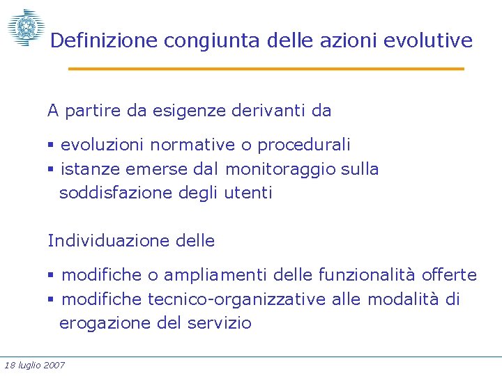 Definizione congiunta delle azioni evolutive A partire da esigenze derivanti da § evoluzioni normative