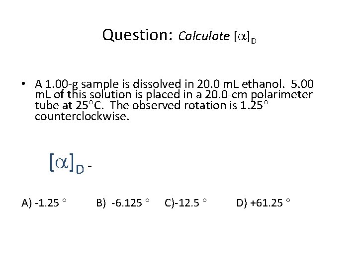 Question: Calculate [ ]D • A 1. 00 -g sample is dissolved in 20.