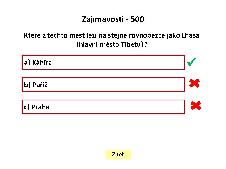  Zajímavosti - 500 Které z těchto měst leží na stejné rovnoběžce jako Lhasa