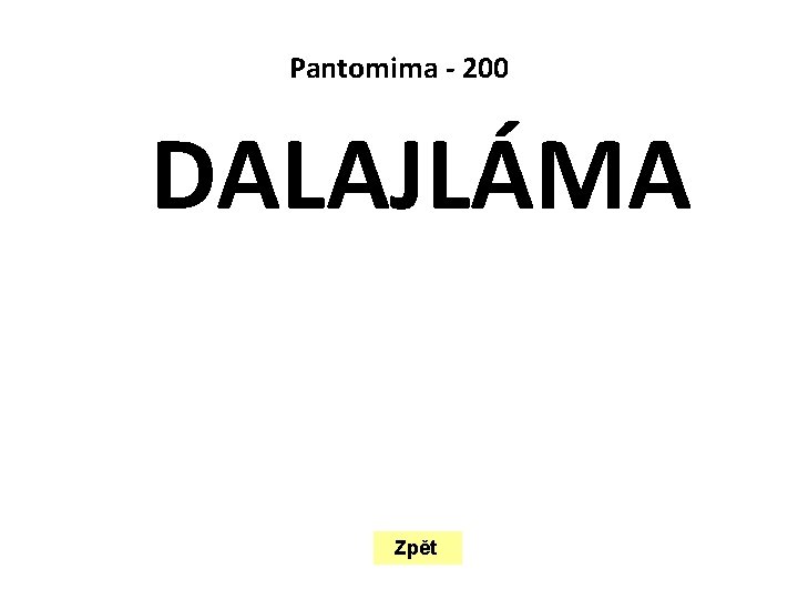  Pantomima - 200 DALAJLÁMA Zpět 