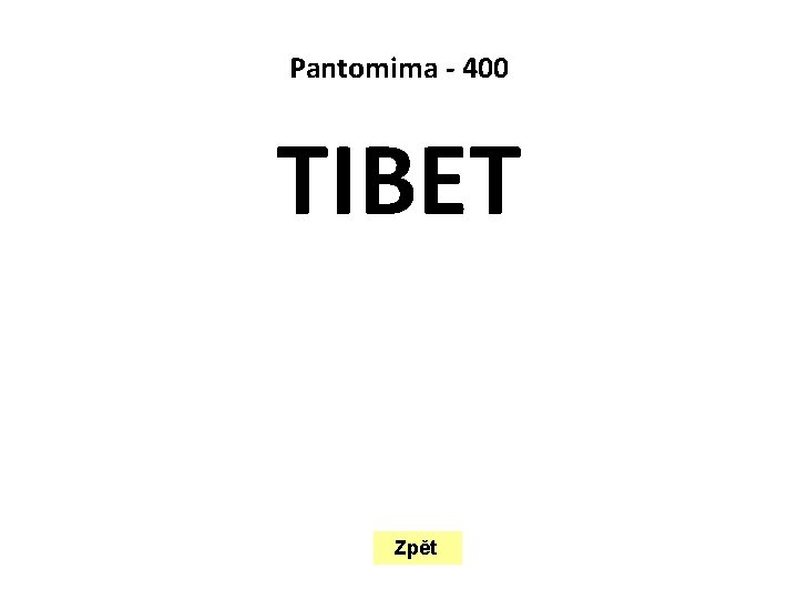  Pantomima - 400 TIBET Zpět 