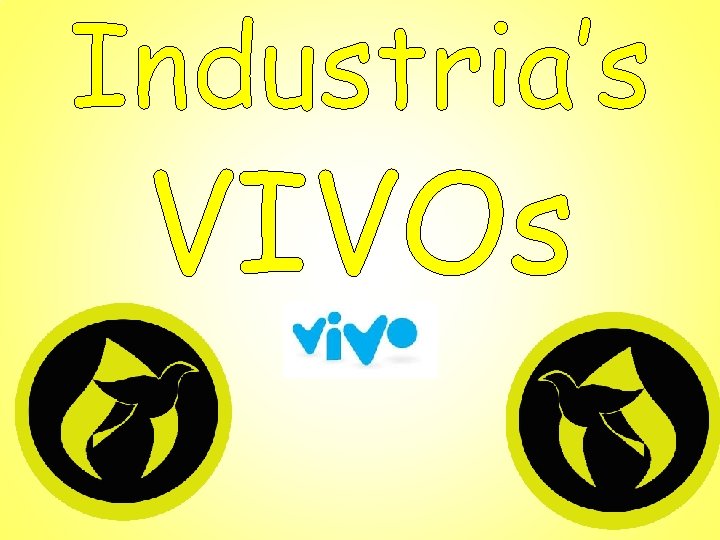 Industria’s VIVOs 