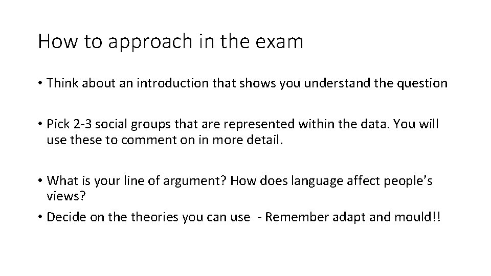 How to approach in the exam • Think about an introduction that shows you